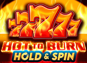 Hot to Burn Hold and Spin